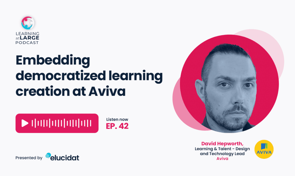 Embedding democratized learning creation at Aviva